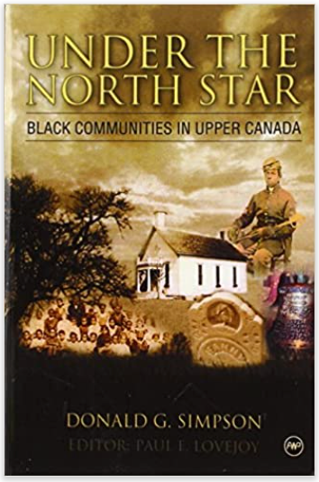 UNDER THE NORTH STAR: BLACK COMMUNITIES IN UPPER CANADA BEFORE CONFEDERATION