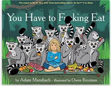 You Have to Fucking Eat (Go the Fuck to Sleep #2)