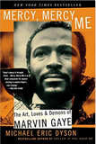 Mercy, Mercy Me: The Art, Loves and Demons of Marvin Gaye