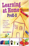 Learning at Home Pre K-3: Homework Activities that Engage Children and Families