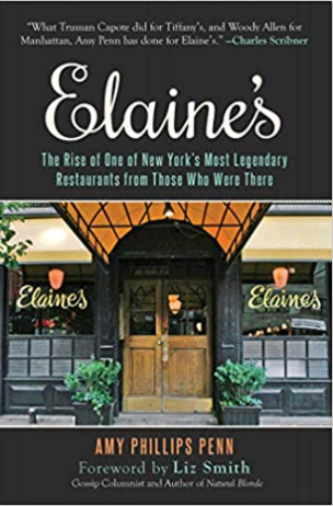 Elaine's: The Rise of One of New York's Most Legendary Restaurants from Those Who Were There
