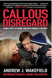 Callous Disregard: Autism and Vaccines--The Truth Behind a Tragedy