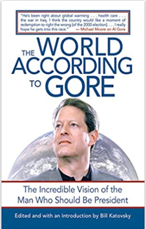 The World According to Gore: The Incredible Vision of the Man Who Should be President
