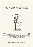The Art of Hugging: A Heartwarming Guide to Everyone's Favorite Gesture of Love