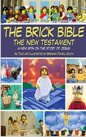 The Brick Bible: The New Testament: A New Spin on the Story of Jesus (Brick Bible Presents)
