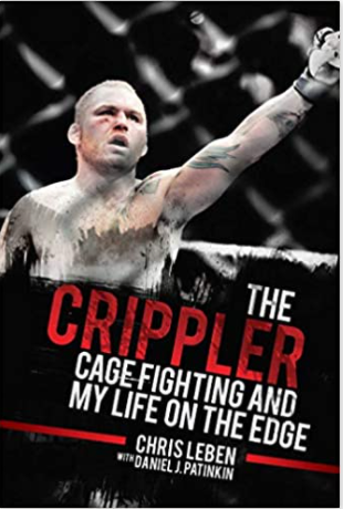The Crippler: Cage Fighting and My Life on the Edge