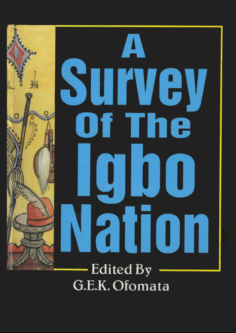 A SURVEY OF THE IGBO NATION, Vol. 1