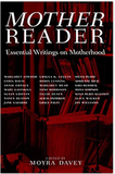 Mother Reader: Essential Writings on Motherhood