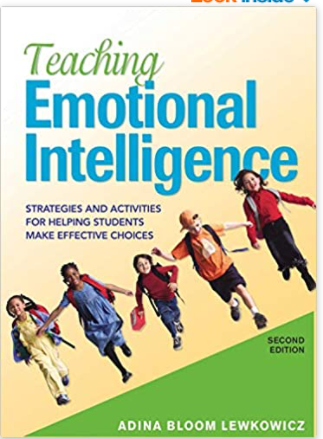 Teaching Emotional Intelligence: Strategies and Activities for Helping Students Make Effective Choices