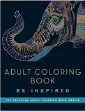 Adult Coloring Book: Be Inspired (Peaceful Adult Coloring Book Series)