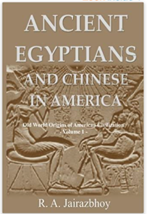 Ancient Egyptians And Chinese In America: Old World Origins of American Civilization, Volume 1