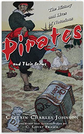 The History and Lives of Notorious Pirates and Their Crews