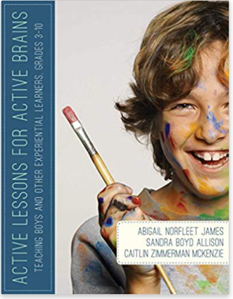Active Lessons for Active Brains: Teaching Boys and Other Experiential Learners, Grades 3-10