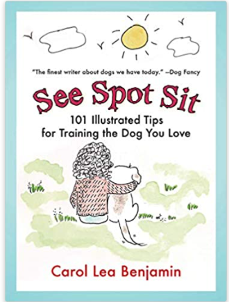 See Spot Sit: 101 Illustrated Tips for Training the Dog You Love