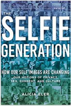 The Selfie Generation: Exploring Our Notions of Privacy, Sex, Consent, and Culture