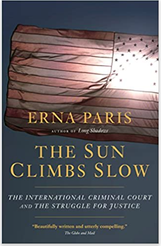 The Sun Climbs Slow: The International Criminal Court and the Struggle for Justice