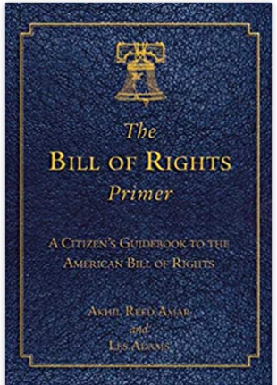 The Bill of Rights Primer: A Citizen's Guidebook to the American Bill of Rights