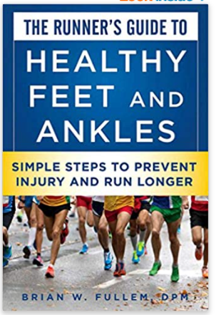 The Runner's Guide to Healthy Feet and Ankles: Simple Steps to Prevent Injury and Run Stronger