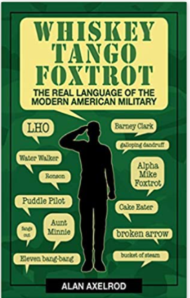 Whiskey Tango Foxtrot: The Real Language of the Modern American Military