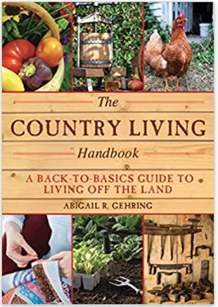 The Country Living Handbook: A Back-to-Basics Guide to Living Off the Land (Handbook Series)