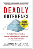 Deadly Outbreaks: How Medical Detectives Save Lives Threatened by Killer Pandemics, Exotic Viruses, and Drug-Resistant Parasites