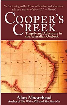 Cooper's Creek: Tragedy and Adventure in the Australian Outback