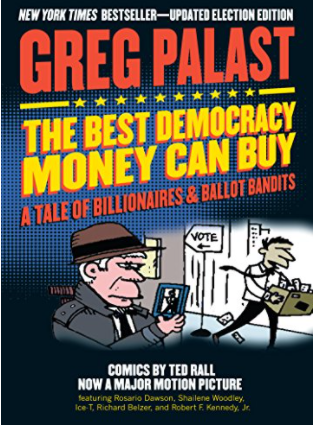 The Best Democracy Money Can Buy: A Tale of Billionaires & Ballot Bandits