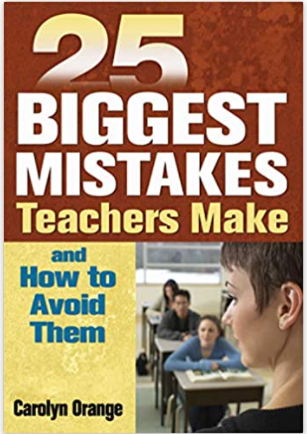 25 Biggest Mistakes Teachers Make and How to Avoid Them