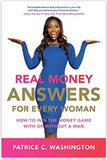Real Money Answers for Every Woman: How to Win the Money Game With or Without a Man