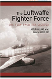 The Luftwaffe Fighter Force: The View from the Cockpit