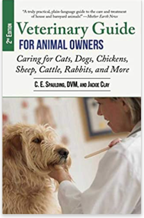 Veterinary Guide for Animal Owners, 2nd Edition: Caring for Cats, Dogs, Chickens, Sheep, Cattle, Rabbits, and More