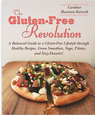 The Gluten-Free Revolution: A Balanced Guide to a Gluten-Free Lifestyle through Healthy Recipes, Green Smoothies, Yoga, Pilates, and Easy Desserts!