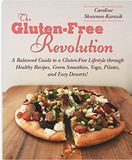 The Gluten-Free Revolution: A Balanced Guide to a Gluten-Free Lifestyle through Healthy Recipes, Green Smoothies, Yoga, Pilates, and Easy Desserts!