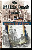 The Willie Lynch Letter And the Making of A Slave (X50)