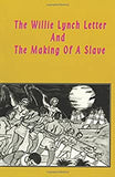 The Willie Lynch Letter and the Making of a Slave