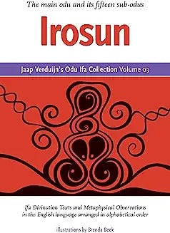 Jaap Verduijn's Odu Ifa Collection Volume 03: Irosun