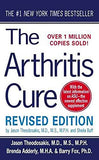 The Arthritis Cure: The Medical Miracle That Can Halt, Reverse, and May Even Cure Osteoarthritis (Revised)