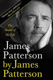 James Patterson by James Patterson: The Stories of My Life