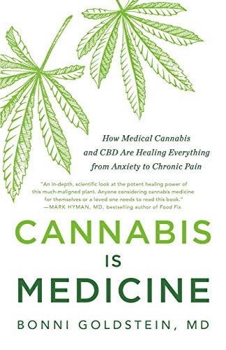 Cannabis Is Medicine: How Medical Cannabis and CBD Are Healing Everything from Anxiety to Chronic Pain
