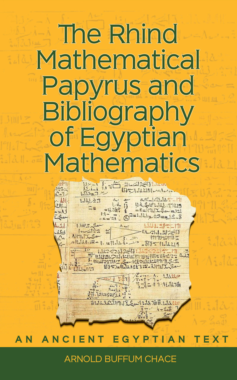 The Rhind Mathematical Papyrus And Bibliography Of Egyptian Mathematics