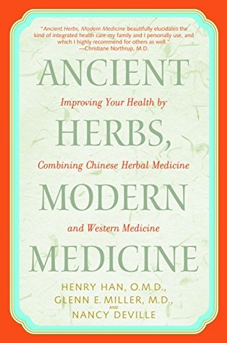 Ancient Herbs, Modern Medicine: Improving Your Health by Combining Chinese Herbal Medicine and Western Medicine