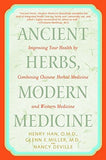 Ancient Herbs, Modern Medicine: Improving Your Health by Combining Chinese Herbal Medicine and Western Medicine