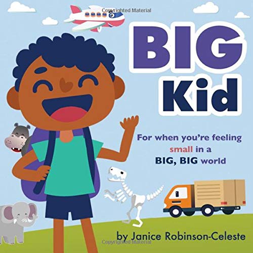 Big Kid: For When You're Feeling Small in a Big, Big World