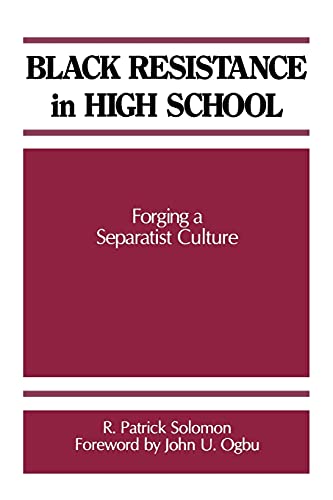 Black Resistance in High School: Forging a Separatist Culture