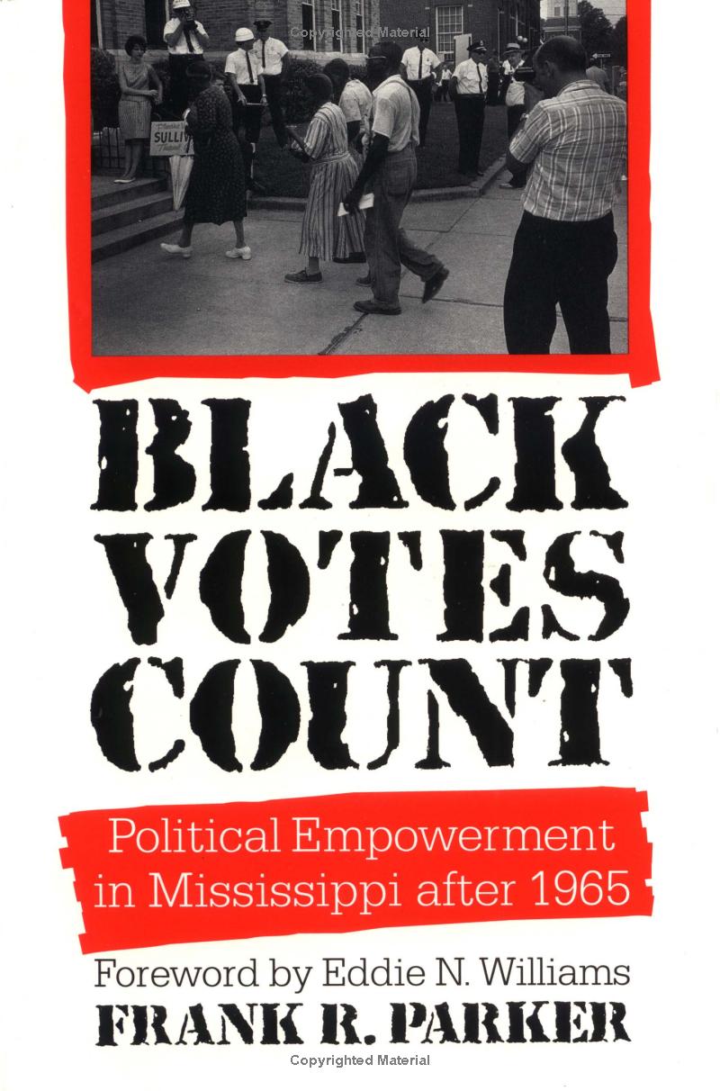 Black Votes Count: Political Empowerment in Mississippi After 1965