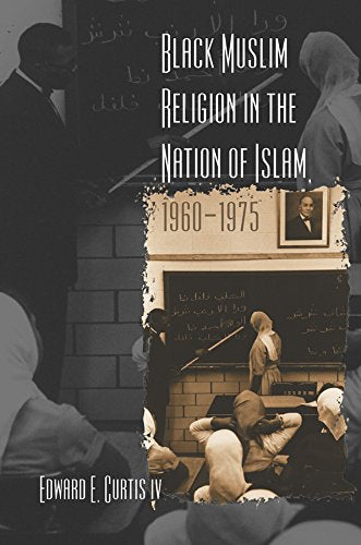 Black Muslim Religion in the Nation of Islam, 1960-1975