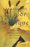 Aromaterapia: El Olor Y La Psique: Utilización de Los Aceites Esenciales Para El Bienestar Físico Y Emocional (Original)