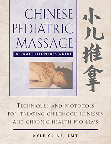 Chinese Pediatric Massage: A Practitioner's Guide