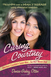 Curing Courtney: Doctors Couldn't Save Her...So Her Mom Did