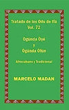 Tratado de Los Odu de Ifa Cubano Y Tradicional Vol. 72 Ogunda Ose-Ogunda Ofun